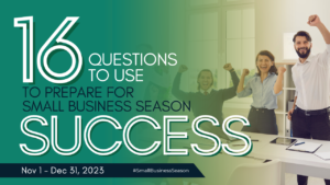 WEEK 3 16 Questions to Use to Prepare for Small Business Season Success